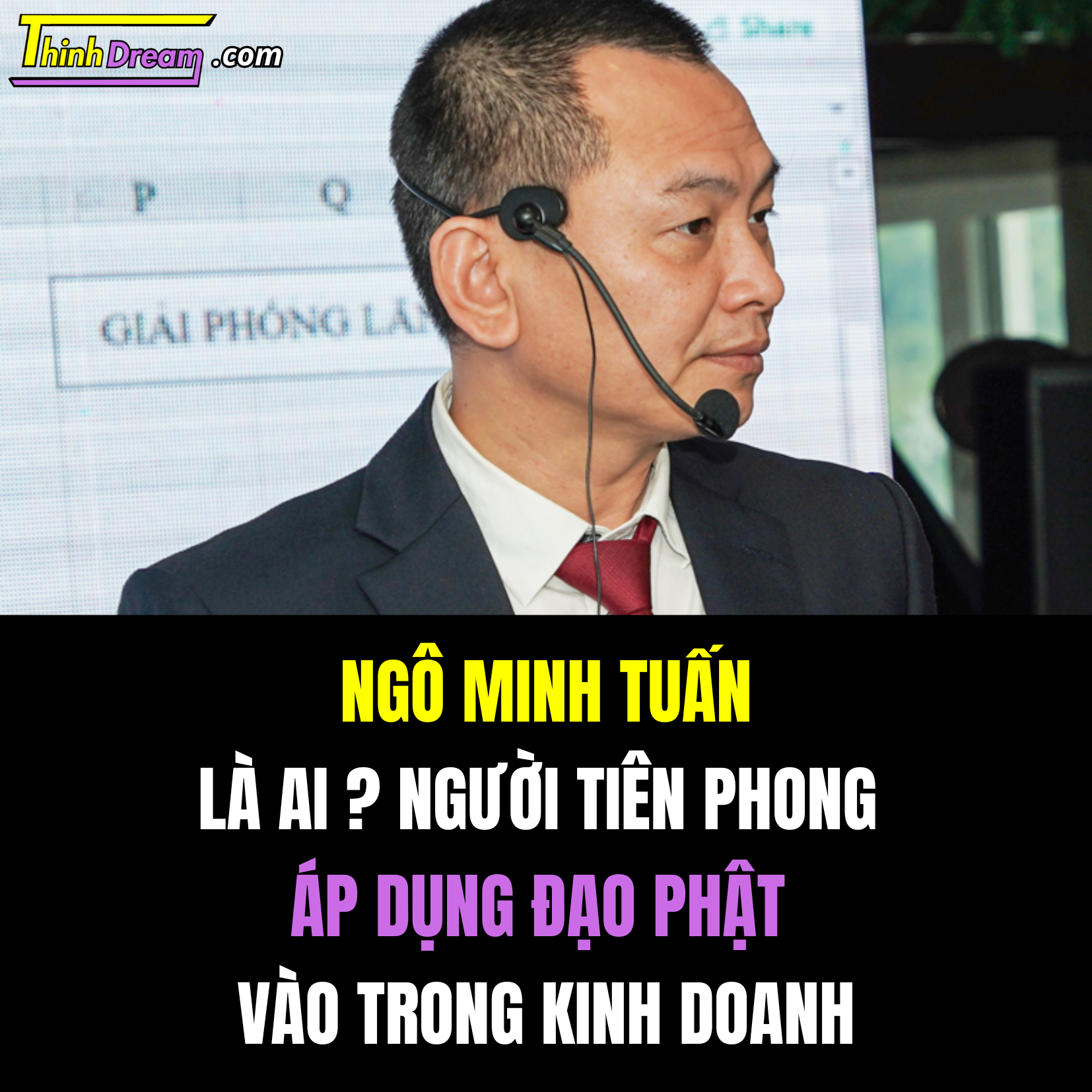 Ngô Minh Tuấn, CEO Việt Nam, áp dụng đạo Phật vào trong kinh doanh