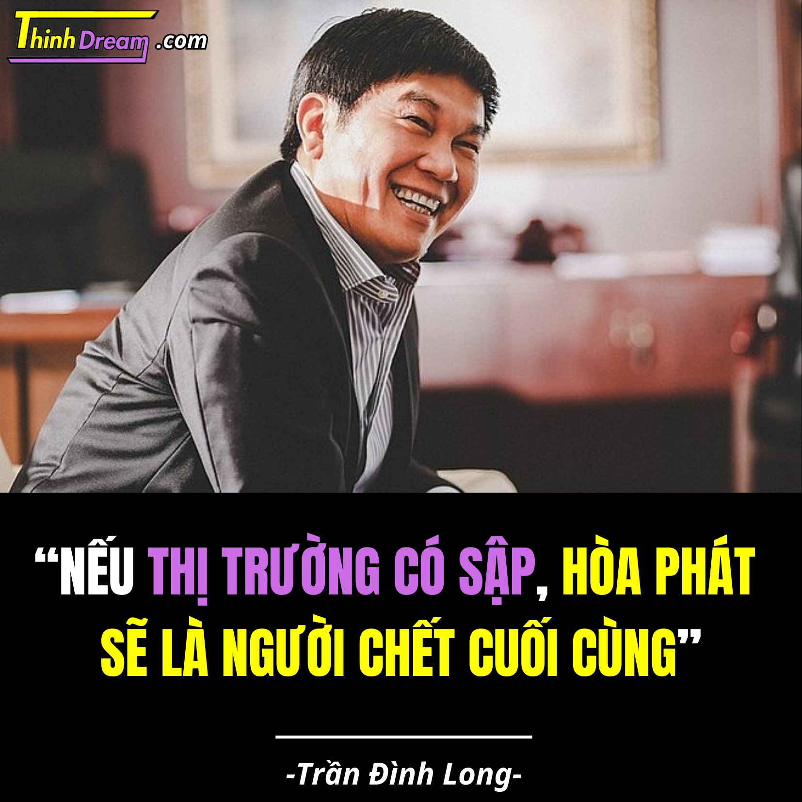 Trần Đình Long là ai? Sự thật ít ai biết về vua thép Việt Nam - Trần Đình Long và những câu nói