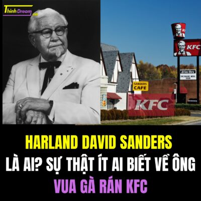 Harland David Sanders là ai_ Sự thật ít ai biết về ông vua gà rán KFC