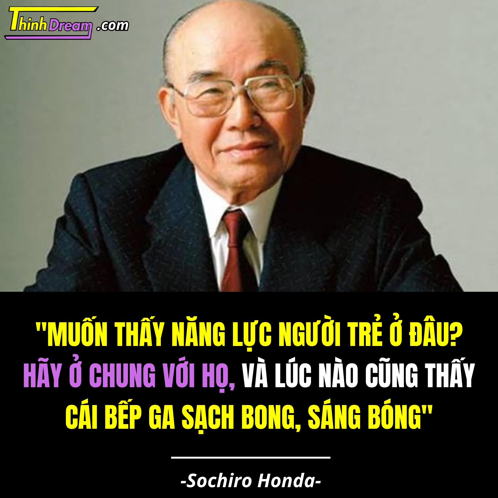 Sochiro Honda là ai? Sự thật ít ai biết về cha đẻ của những giấc mơ - Sochiro Honda và những câu nói